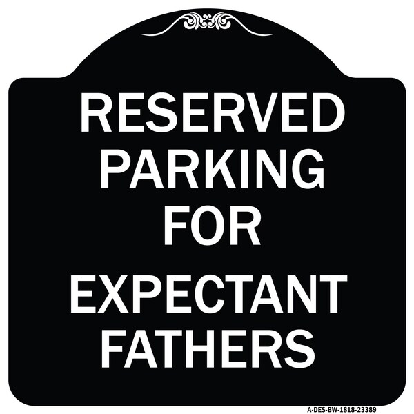Parking Reserved for Expectant Fathers Heavy-Gauge Aluminum Sign, 18" L, 18" H, BW-1818-23389
